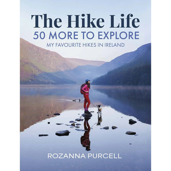 Bonnier Publishing The Hike Life: 50 More to Explore- Great Outdoors Ireland